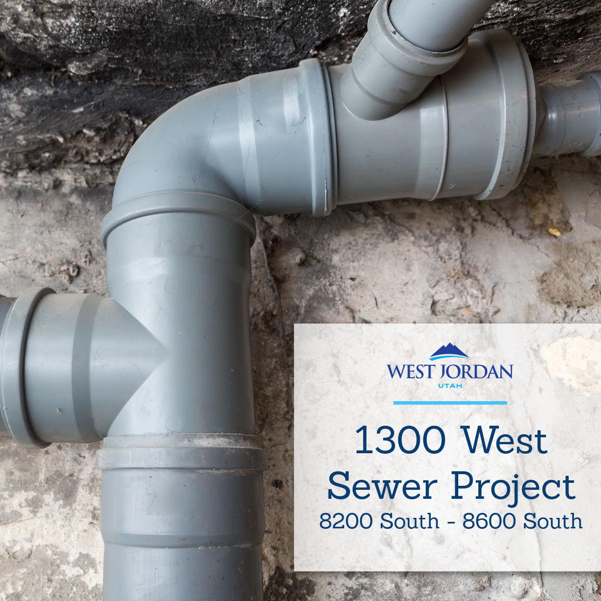 Close-up of gray sewer pipes against a concrete wall. Text overlay reads: West Jordan Utah 1300 West Sewer Project 8200 South - 8600 South.