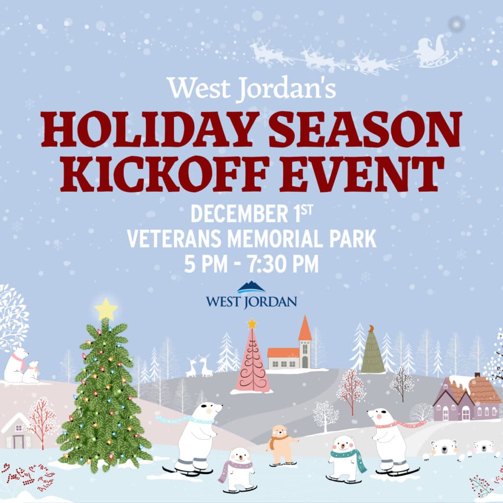Festive poster for West Jordans Holiday Season Kickoff Event at Veterans Memorial Park on December 1st from 5 PM to 7:30 PM. Includes snowmen, a Christmas tree, and a winter village scene with snowflakes falling.