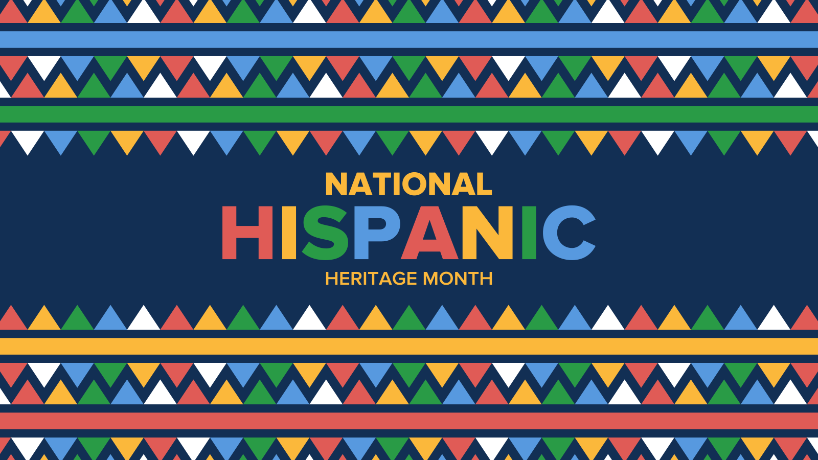 Colorful geometric pattern with triangles frames the text National Hispanic Heritage Month on a dark blue background. The word Hispanic is prominently displayed in bold, multi-colored letters.