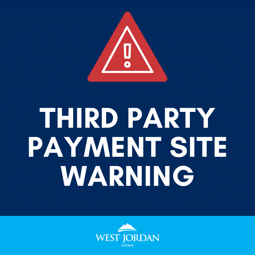 A sign with a red warning triangle containing an exclamation mark above the text Third Party Payment Site Warning on a dark blue background. Below is a light blue strip with the text West Jordan Utah and a mountain logo.