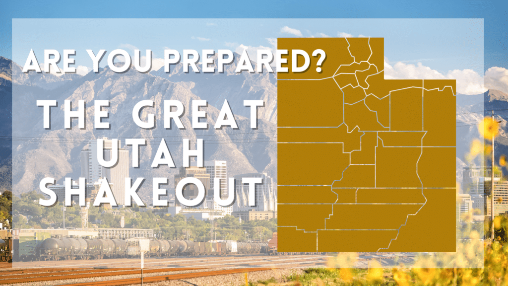 Background of a city with mountains, displaying Are you prepared? The Great Utah Shakeout text. A gold silhouette map of Utah with county borders is on the right. Blooming flowers and train tracks appear at the bottom.