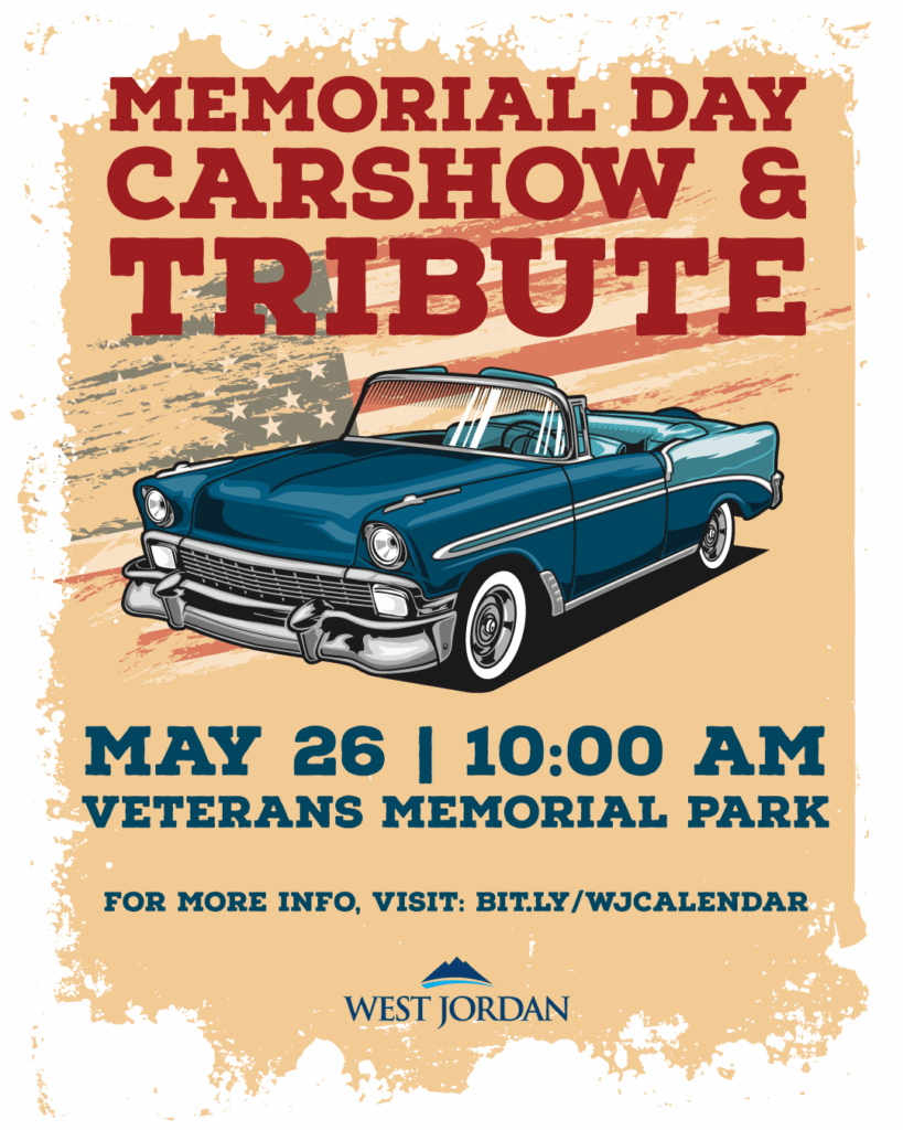 Poster for Memorial Day Car Show & Tribute featuring a blue vintage car, American flag background, and event details: May 26, 10:00 AM at Veterans Memorial Park, West Jordan. For info: bit.ly/wjcalendar.